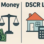 DSCR Loans vs. Hard Money Loans